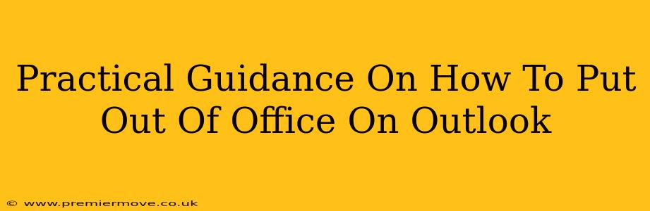 Practical Guidance On How To Put Out Of Office On Outlook