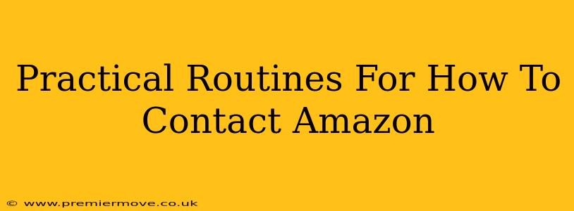 Practical Routines For How To Contact Amazon