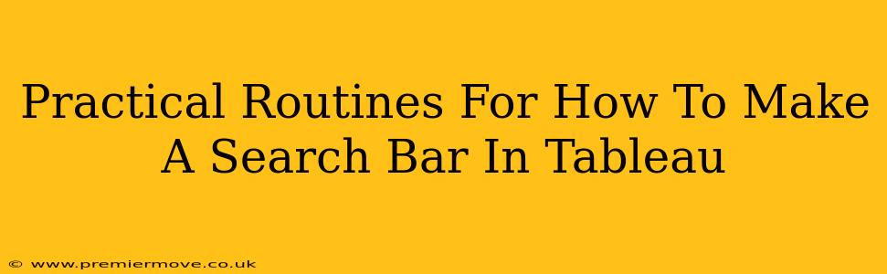 Practical Routines For How To Make A Search Bar In Tableau