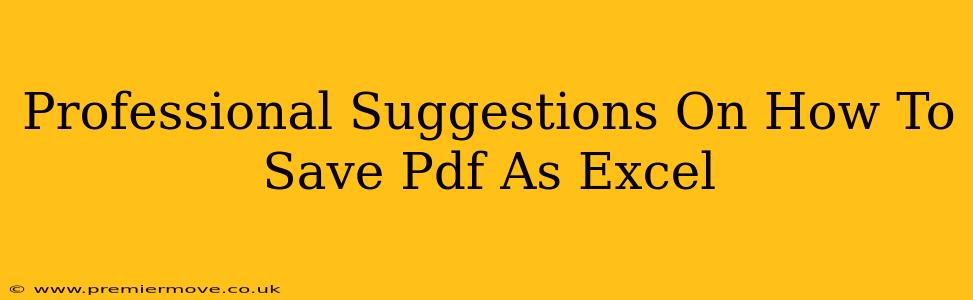Professional Suggestions On How To Save Pdf As Excel