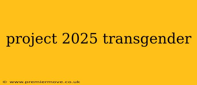 project 2025 transgender