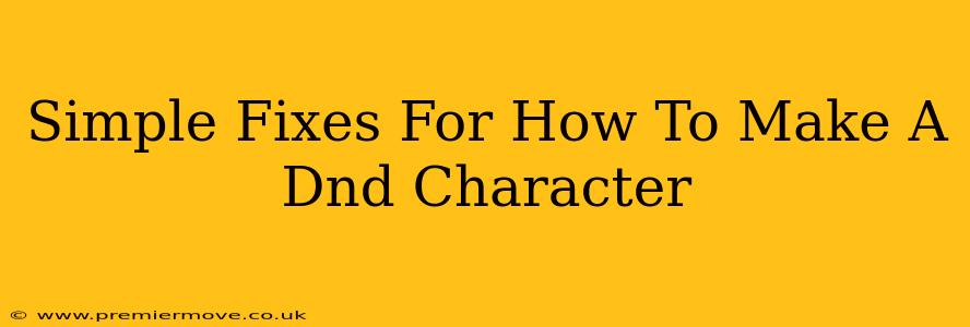 Simple Fixes For How To Make A Dnd Character