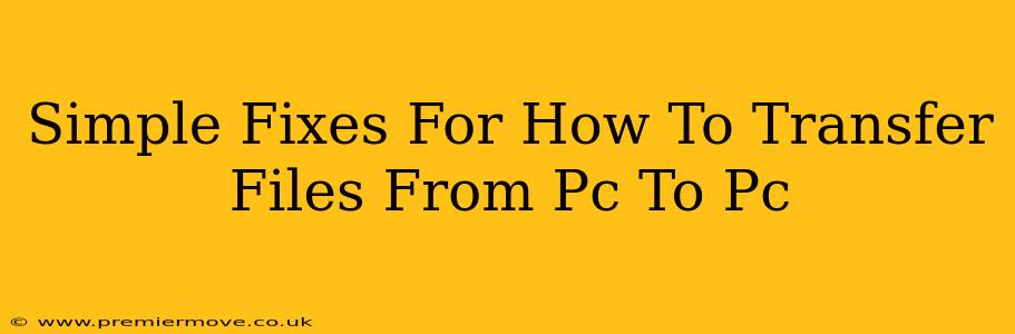 Simple Fixes For How To Transfer Files From Pc To Pc