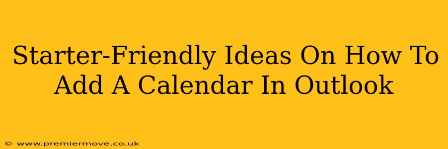 Starter-Friendly Ideas On How To Add A Calendar In Outlook