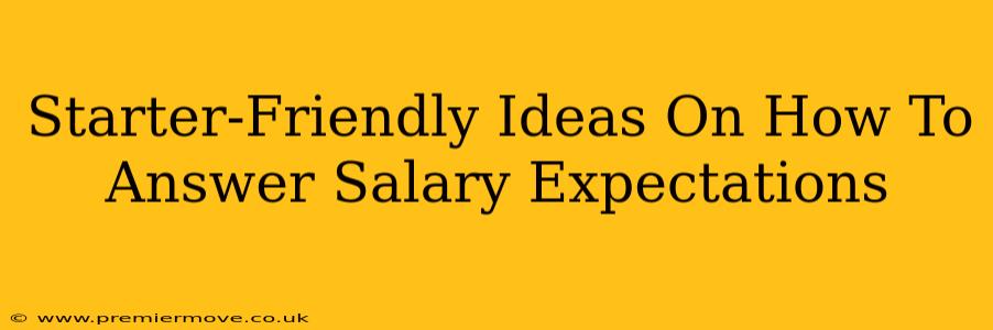 Starter-Friendly Ideas On How To Answer Salary Expectations