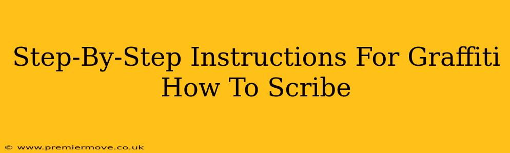 Step-By-Step Instructions For Graffiti How To Scribe