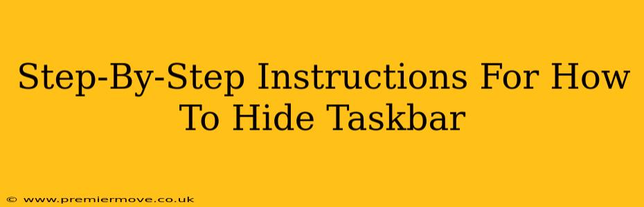Step-By-Step Instructions For How To Hide Taskbar