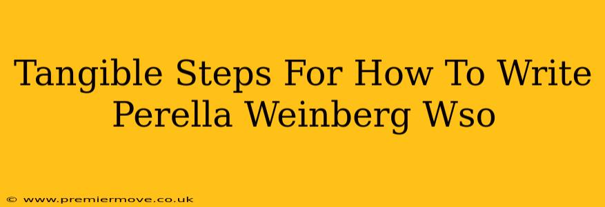 Tangible Steps For How To Write Perella Weinberg Wso