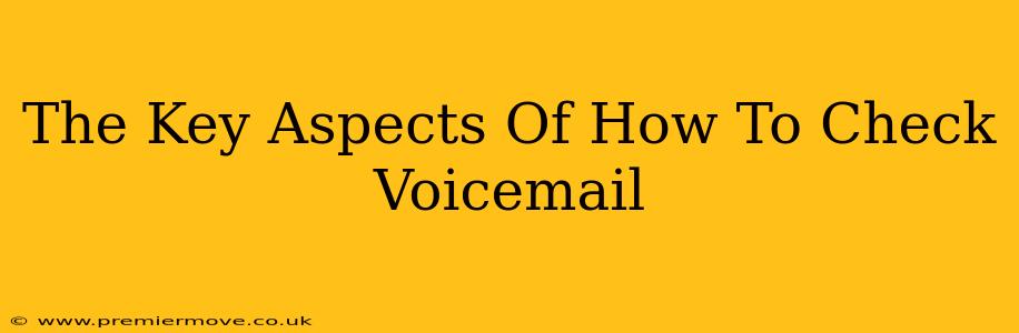 The Key Aspects Of How To Check Voicemail