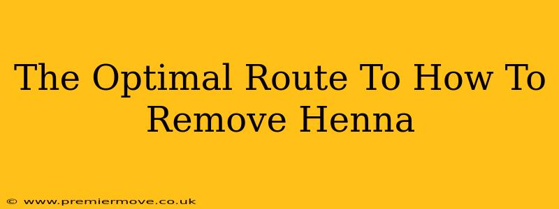 The Optimal Route To How To Remove Henna