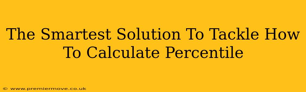The Smartest Solution To Tackle How To Calculate Percentile