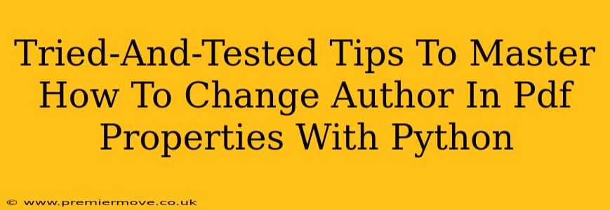 Tried-And-Tested Tips To Master How To Change Author In Pdf Properties With Python