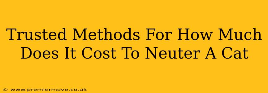 Trusted Methods For How Much Does It Cost To Neuter A Cat