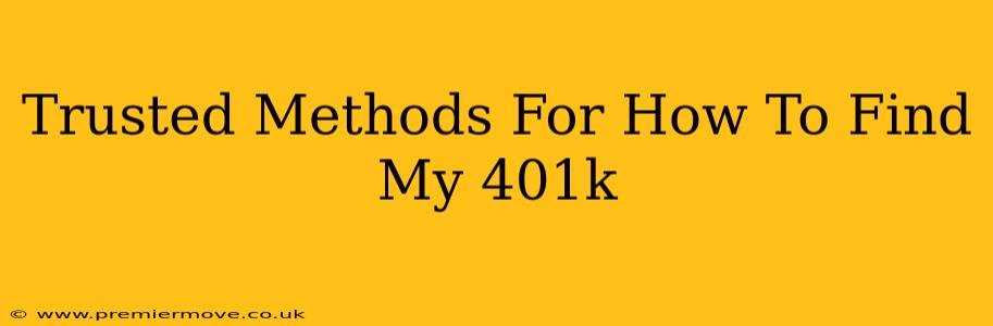 Trusted Methods For How To Find My 401k