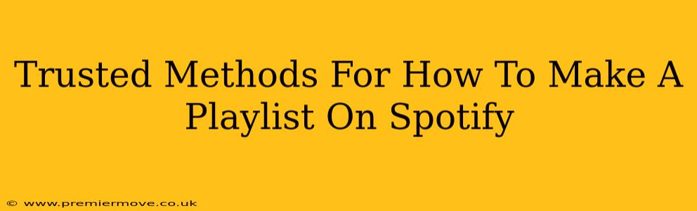 Trusted Methods For How To Make A Playlist On Spotify