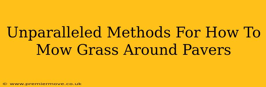 Unparalleled Methods For How To Mow Grass Around Pavers