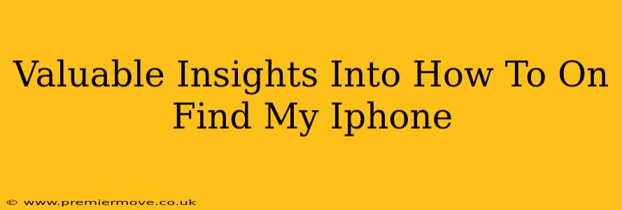 Valuable Insights Into How To On Find My Iphone
