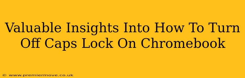 Valuable Insights Into How To Turn Off Caps Lock On Chromebook