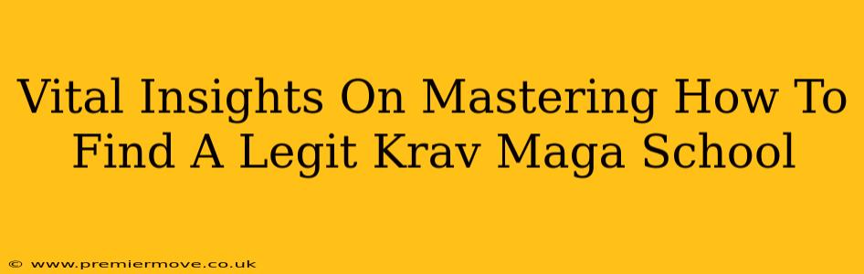 Vital Insights On Mastering How To Find A Legit Krav Maga School
