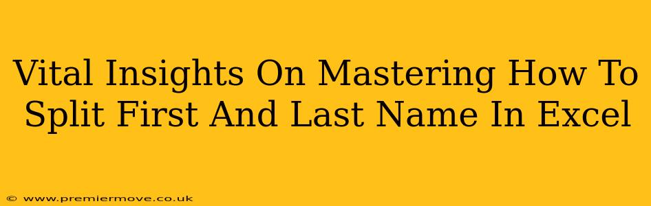 Vital Insights On Mastering How To Split First And Last Name In Excel
