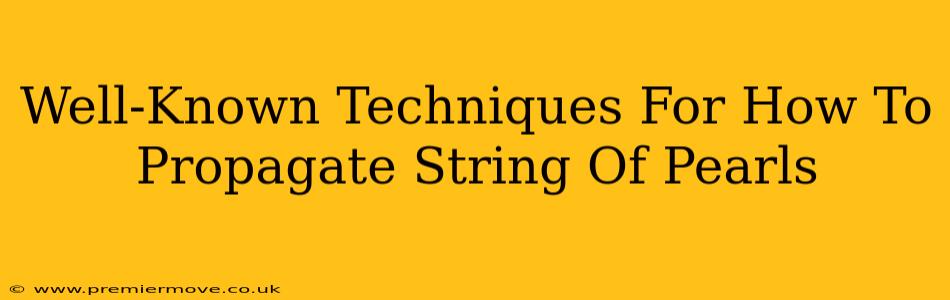 Well-Known Techniques For How To Propagate String Of Pearls